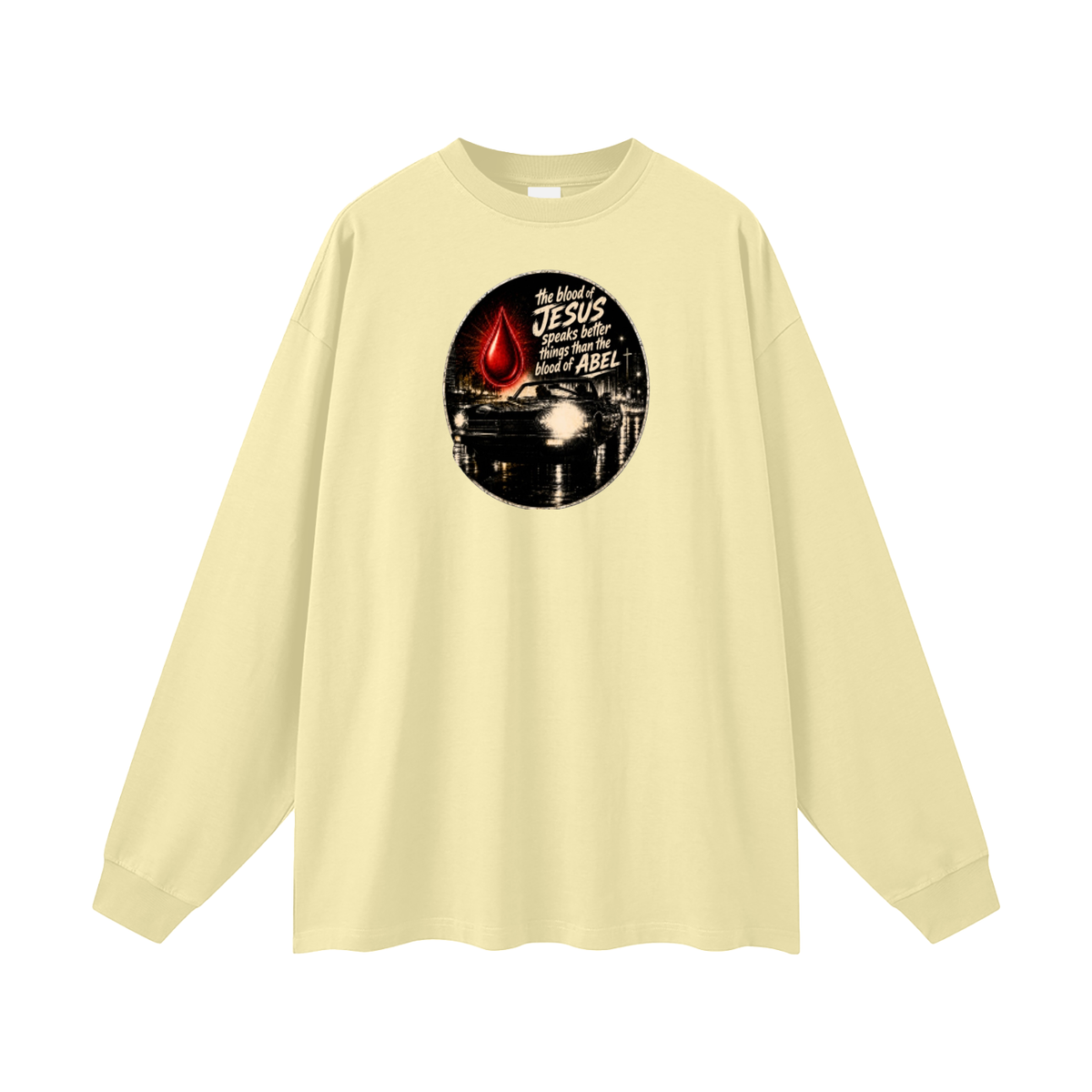 the blood of JESUS speaks better things than the blood of ABEL Long Sleeve T-Shirt