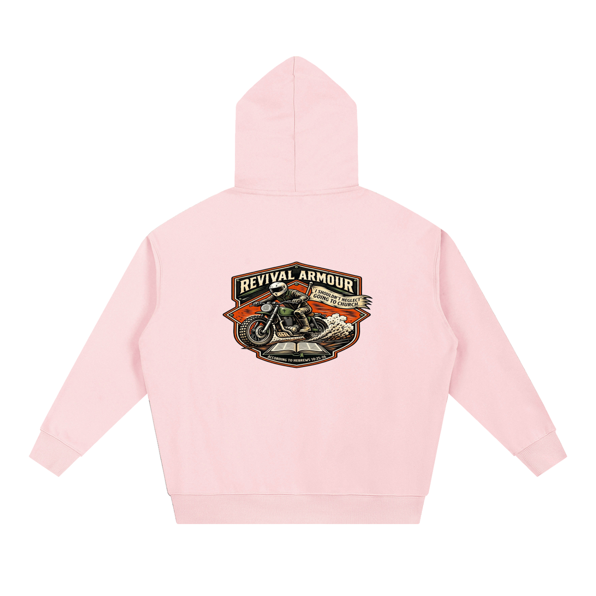 THE WAGE OF SIN IS DEATH REVIVAL ARMOUR I SHOULDN'T NEGLECT GOING TO CHURCH. ACCORDING TO HEBREWS 10:25-26 Hoodie