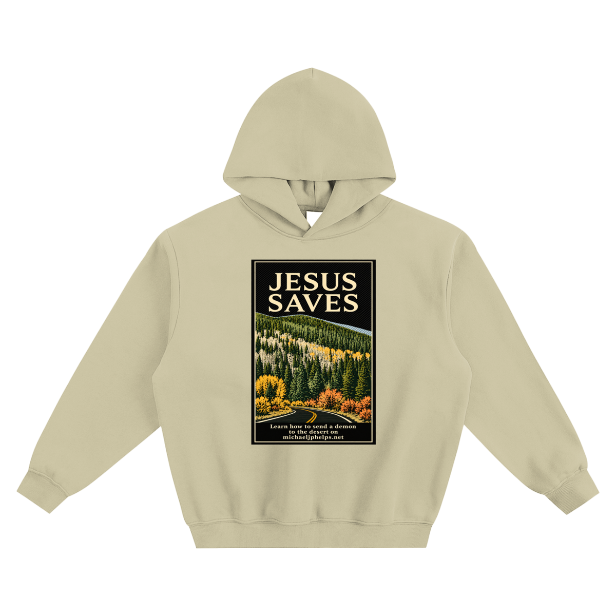 JESUS SAVES Learn how to send a demon to the desert on michaeljphelps.net no pocket Hoodie