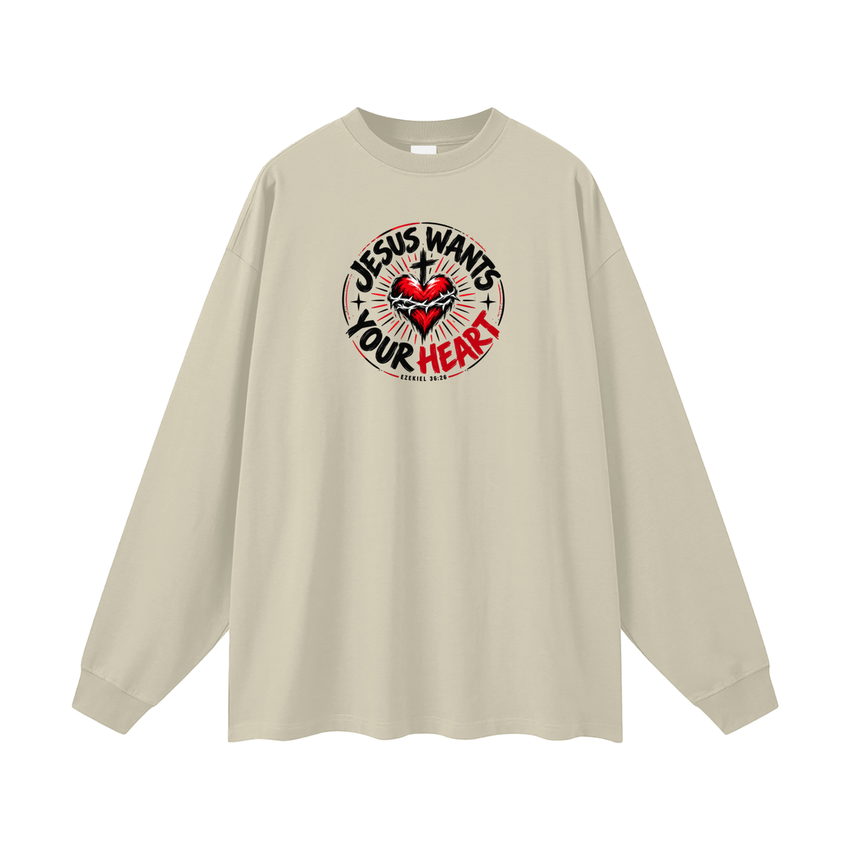 JESUS WANTS YOUR HEART - EZEKIEL 36:26 -  Long Sleeve T-Shirt