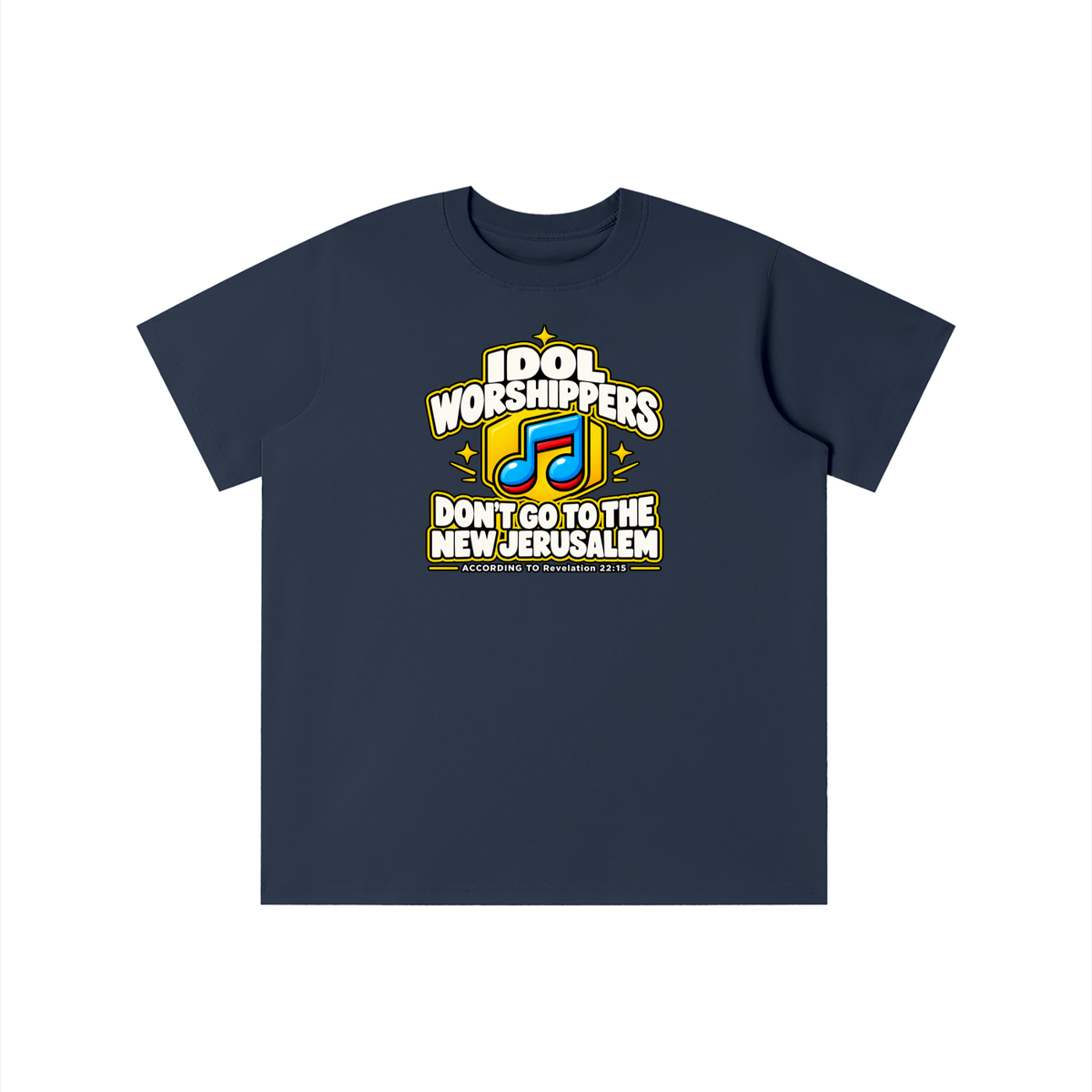 IDOL WORSHIPPERS DON'T GO TO THE NEW JERUSALEM ACCORDING TO Revelation 22:15 youth T-shirt
