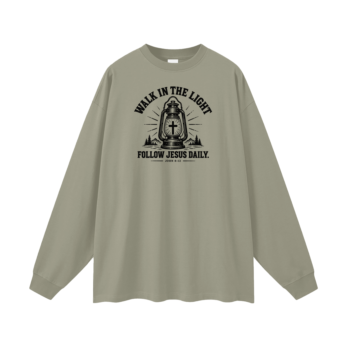 WALK IN THE LIGHT FOLLOW JESUS DAILY. - JOHN 8:12 - Long Sleeve T-Shirt