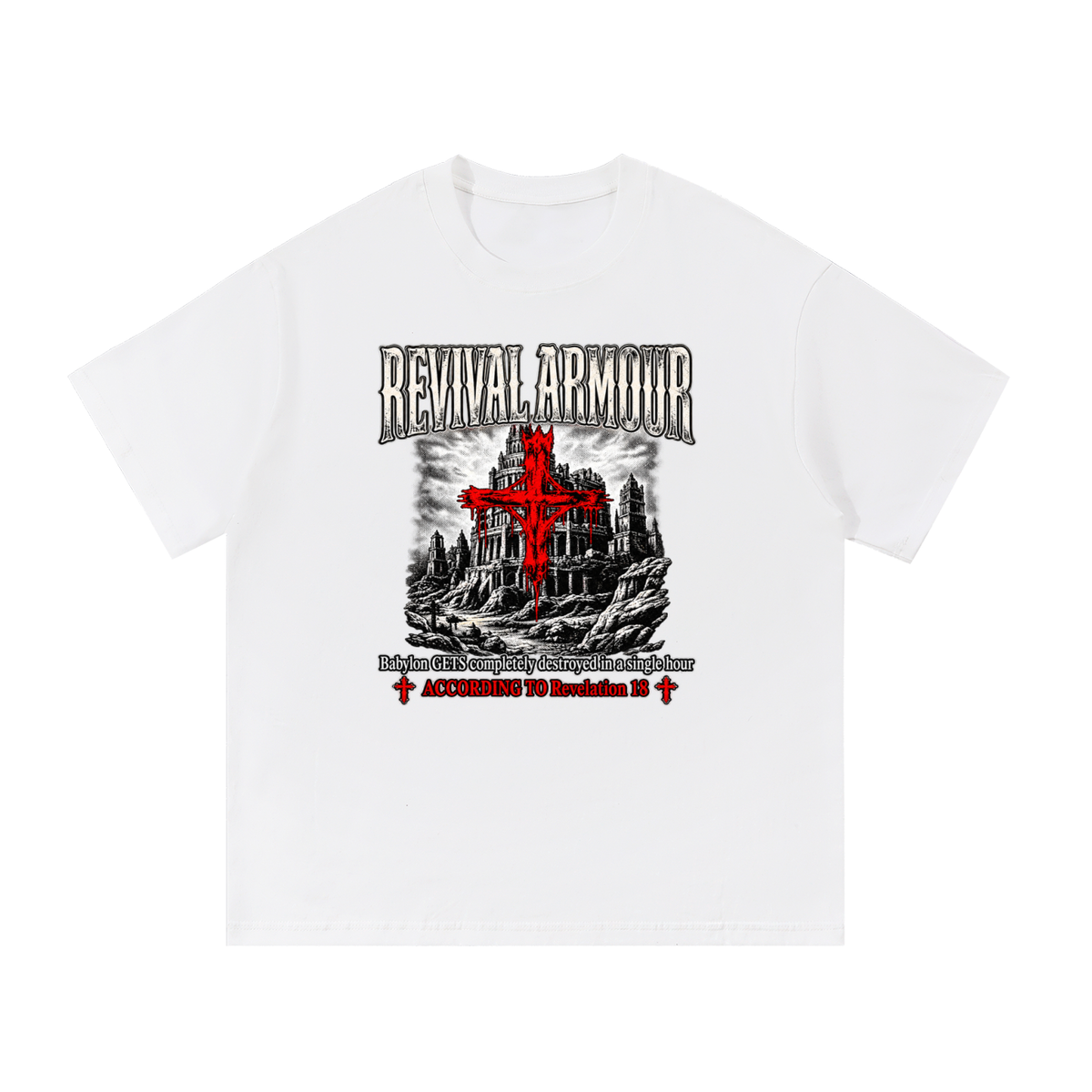 REVIVAL ARMOUR Babylon GETS completely destroyed in a single hour ACCORDING TO Revelation 18 T-Shirt