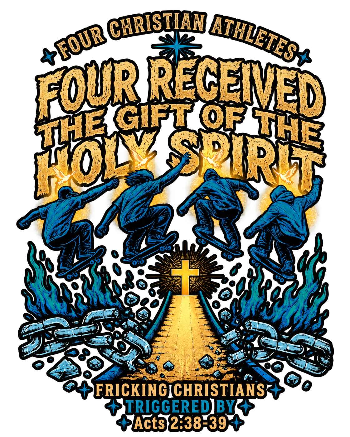 FOUR CHRISTIAN ATHLETES FOUR RECEIVED THE GIFT OF THE HOLY SPIRIT FRICKING CHRISTIANS TRIGGERED BY Acts 2:38-39 Kids T-Shirt