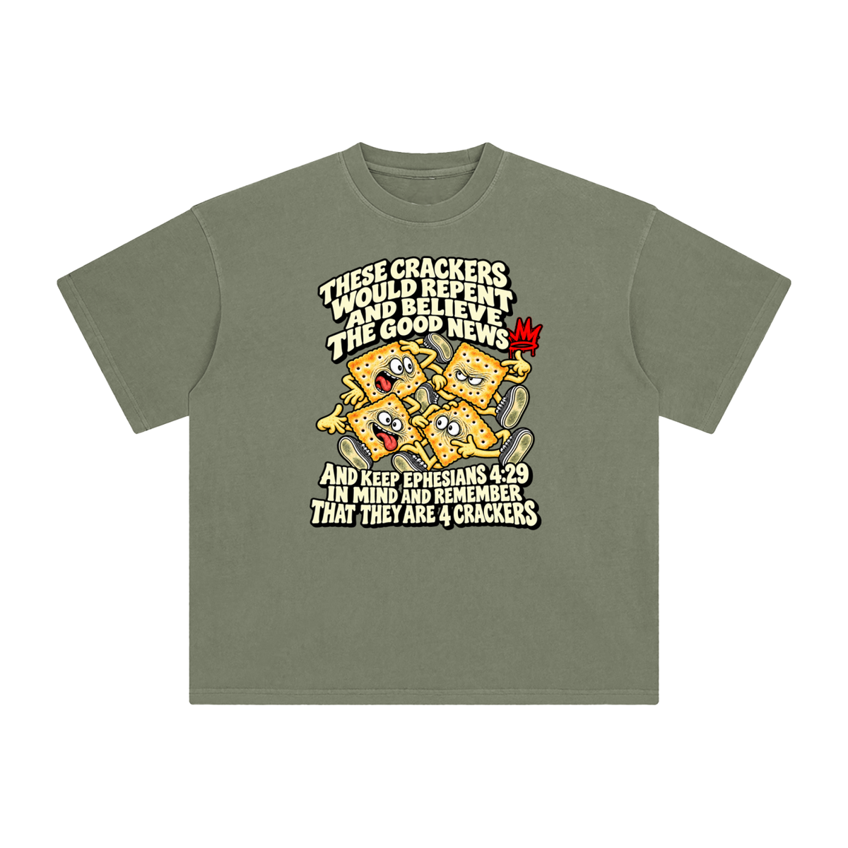 THESE CRACKERS WOULD REPENT AND BELIEVE THE GOOD NEWS AND KEEP EPHESIANS 4:29 IN MIND AND REMEMBER THAT THEY ARE 4 CRACKERS T-Shirt