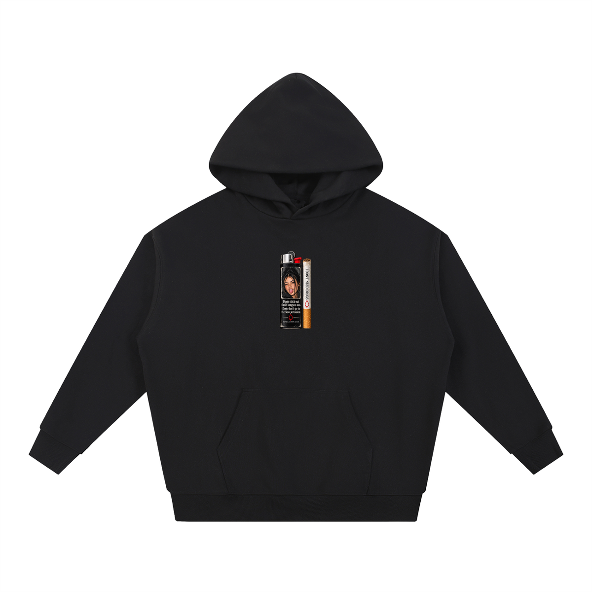 DOGS STICK OUT THEIR TONGUES TOO. DOGS DON'T GO TO THE NEW JERUSALEM REVELATION 22:15 I DON'T NEED DRUGS Hoodie