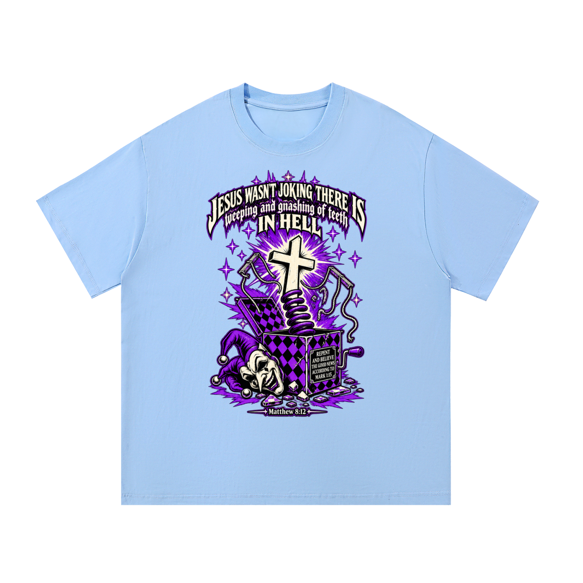 Jesus wasn’t joking there is weeping and gnashing of teeth in hell T-Shirt