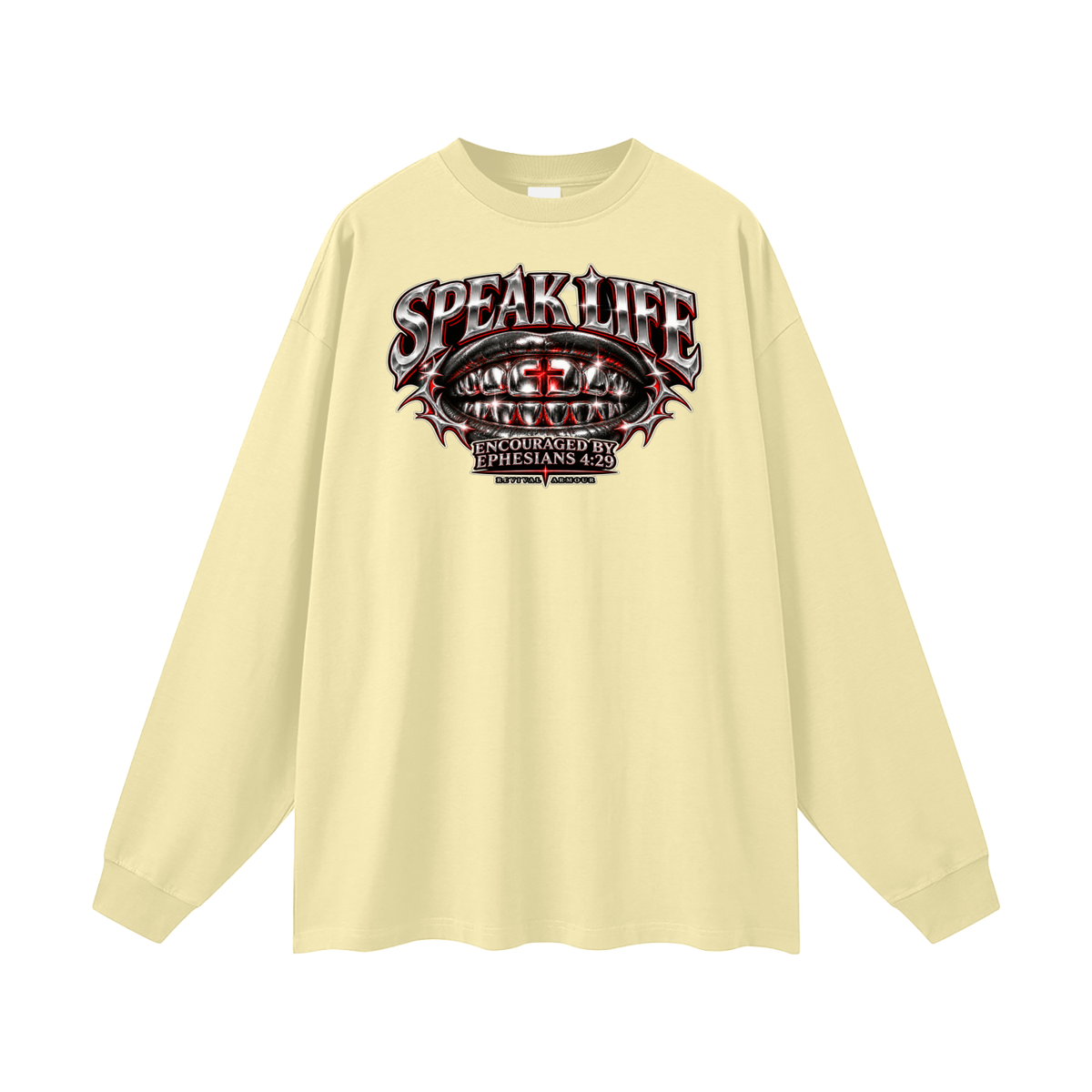 SPEAK LIFE ENCOURAGED BY EPHESIANS 4:29 Long Sleeve T-Shirt