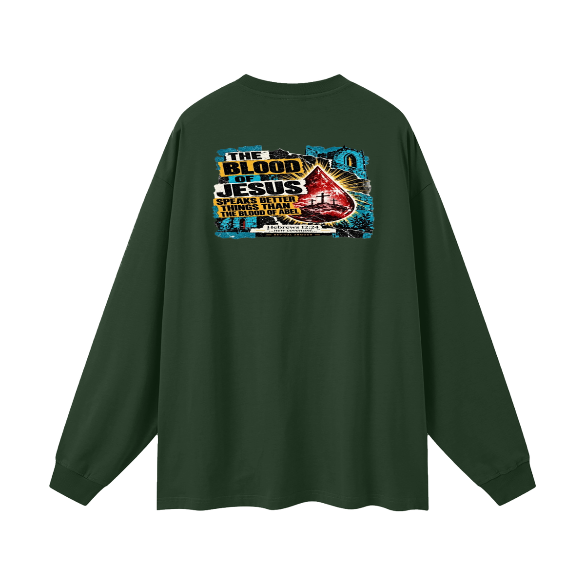 REVIVAL ARMOUR THE BLOOD OF JESUS SPEAKS BETTER THINGS THAN THE BLOOD OF ABEL Long Sleeve T-Shirt