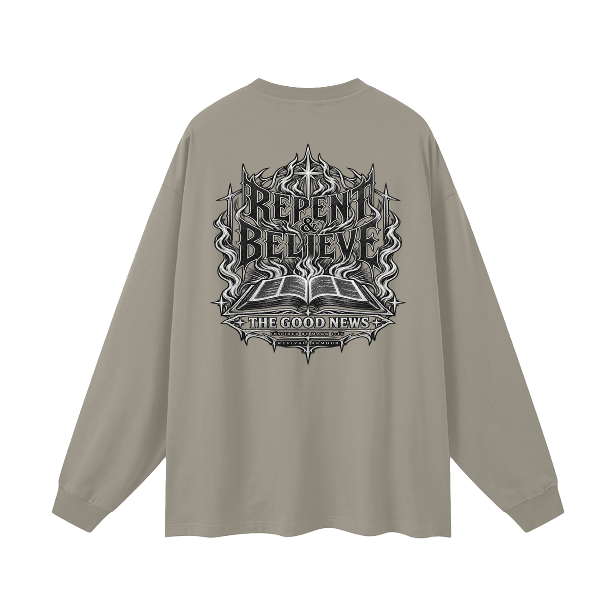 REPENT & BELIEVE THE GOOD NEWS INSPIRED BY MARK 1:15 Long Sleeve T-Shirt