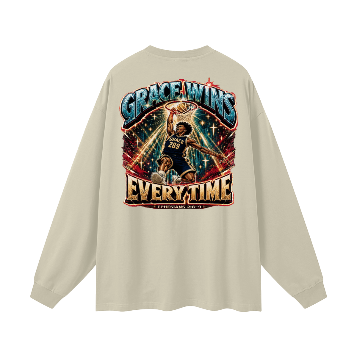JESUS IS AWESOME GRACE WINS GRACE 289 EVERYTIME EPHESIANS 2:8-9 Long Sleeve T-Shirt