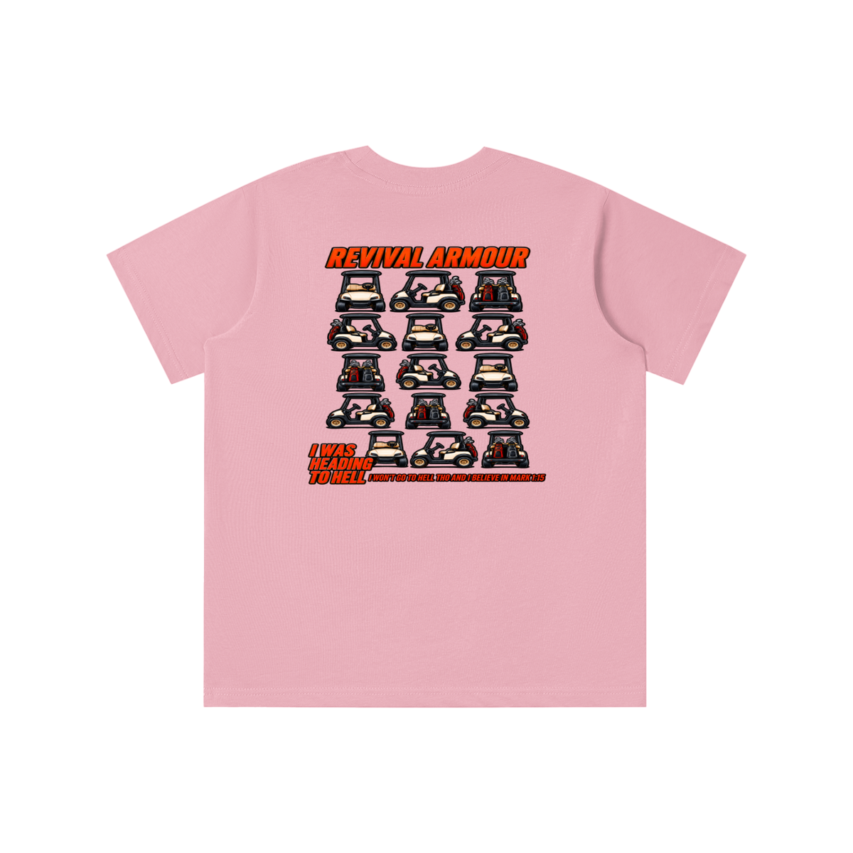 I WAS HEADING TO I WON'T GO TO HELL THO AND I BELIEVE IN MARK 1:15 youth T-shirt