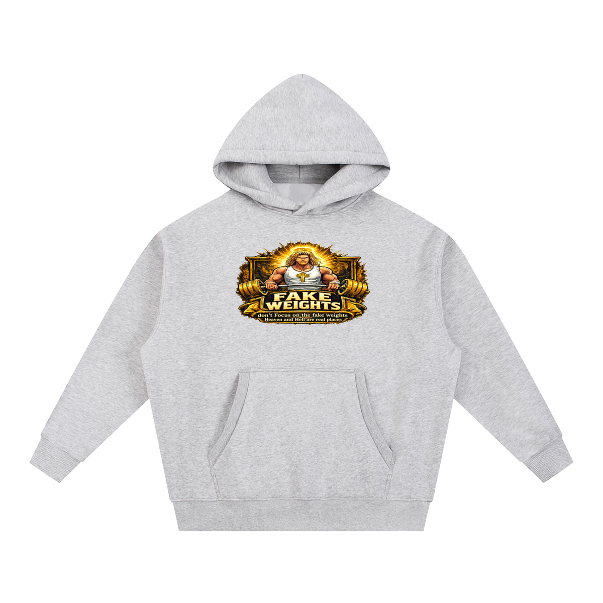 FAKE WEIGHTS don't Focus on the fake weights Heaven and Hell are real places Hoodie
