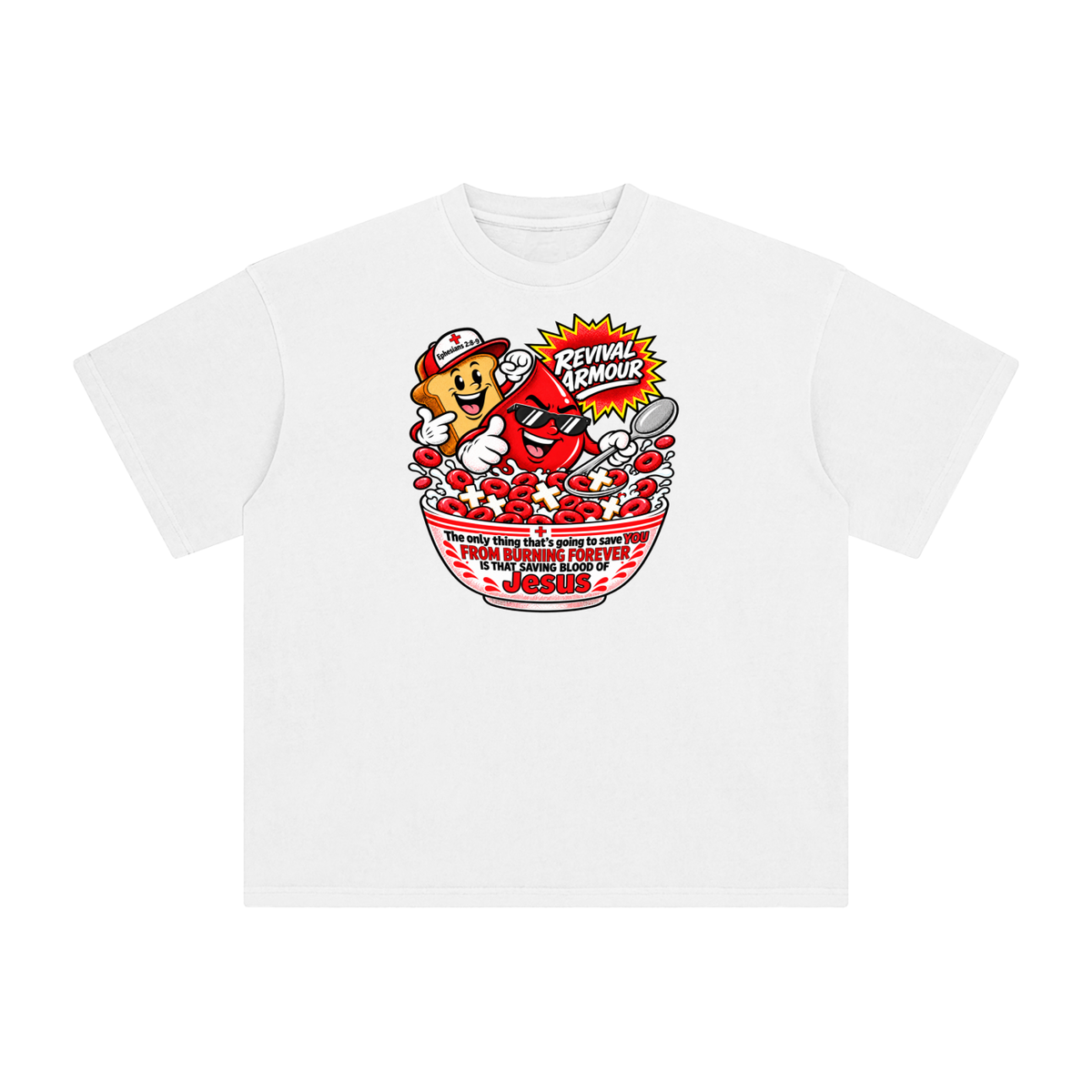 REVIVAL ARMOUR The only thing that's going to save YOU FROM BURNING FOREVER IS THAT SAVING BLOOD OF JESUS T-Shirt