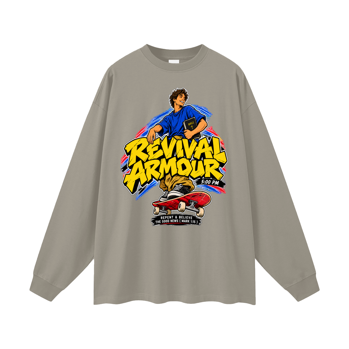 REVIVAL ARMOUR 5:00PM REPENT & BELIEVE THE GOOD NEWS ( MARK 1:15 ) Long Sleeve T-Shirt