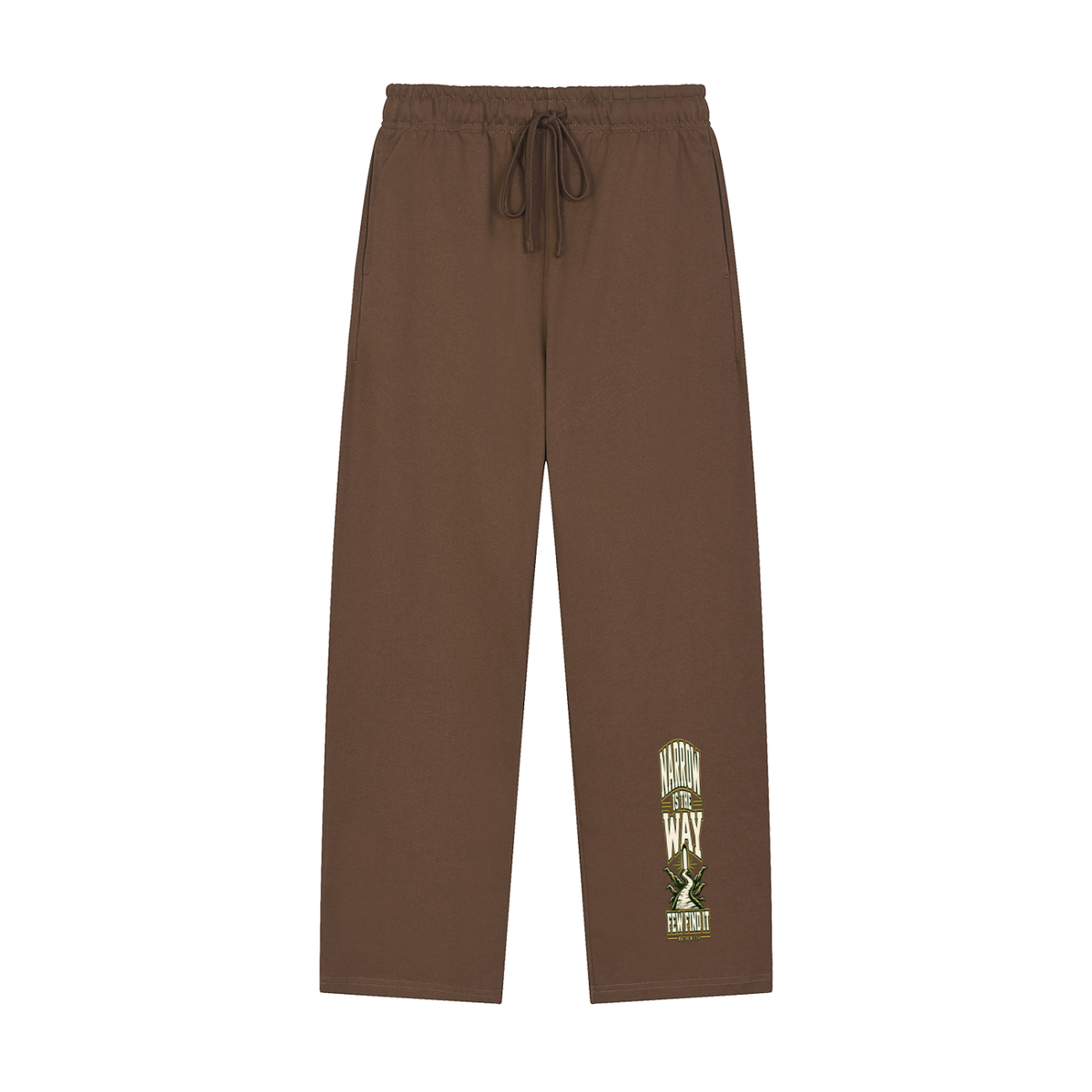 NARROW IS THE WAY FEW FIND IT Sweatpants