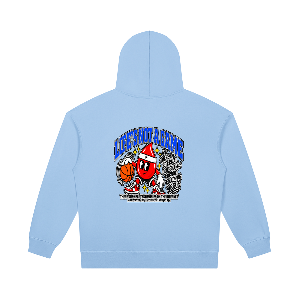 LIFE'S NOT A GAME AND THERE ARE ETERNAL CONSEQUENCES FOR NOT FOLLOWING JESUS THERE ARE HELL TESTIMONIES ON THE INTERNET MOTIVATED BY 1 Corinthians 15:1-4 Hoodie