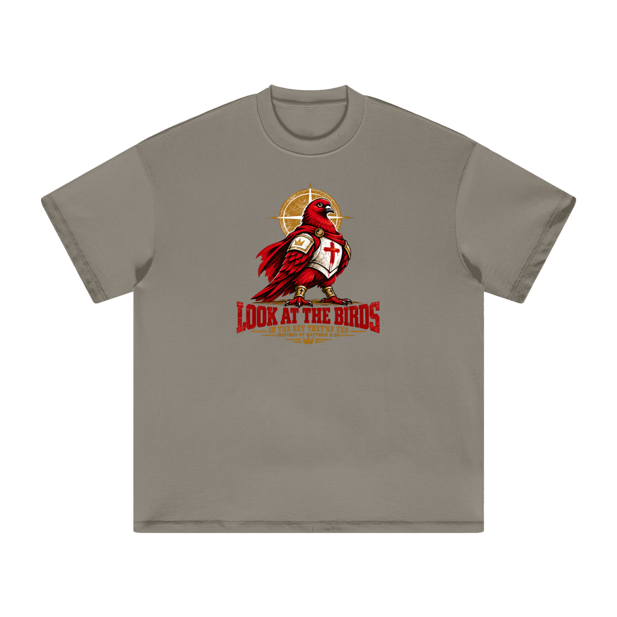 LOOK AT THE BIRDS IN THE SKY THEY'RE FED INSPIRED BY MATTHEW 6:26 T-Shirt