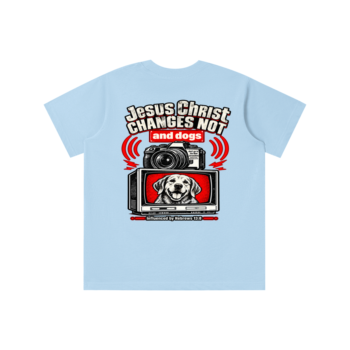 Jesus ChRIST CHANGES NOT and dogs don't go to the New Jerusalem Influenced by Revelation 22:15 Influenced by Hebrews 13:8 youth T-shirt