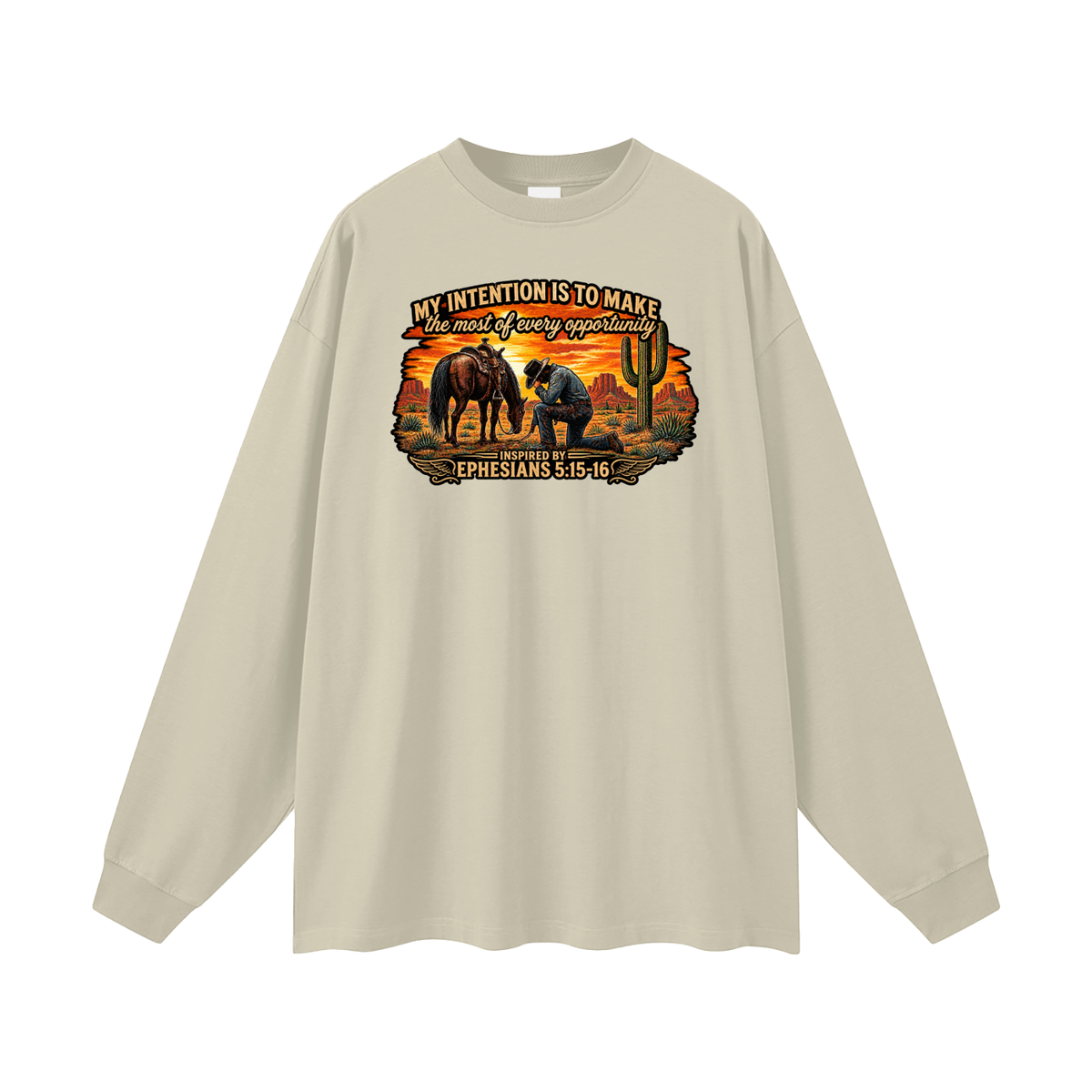MY INTENTION IS TO MAKE THE MOST OF EVERY OPPORTUNITY INSPIRED BY EPHESIANS 5:15-16 Long Sleeve T-Shirt