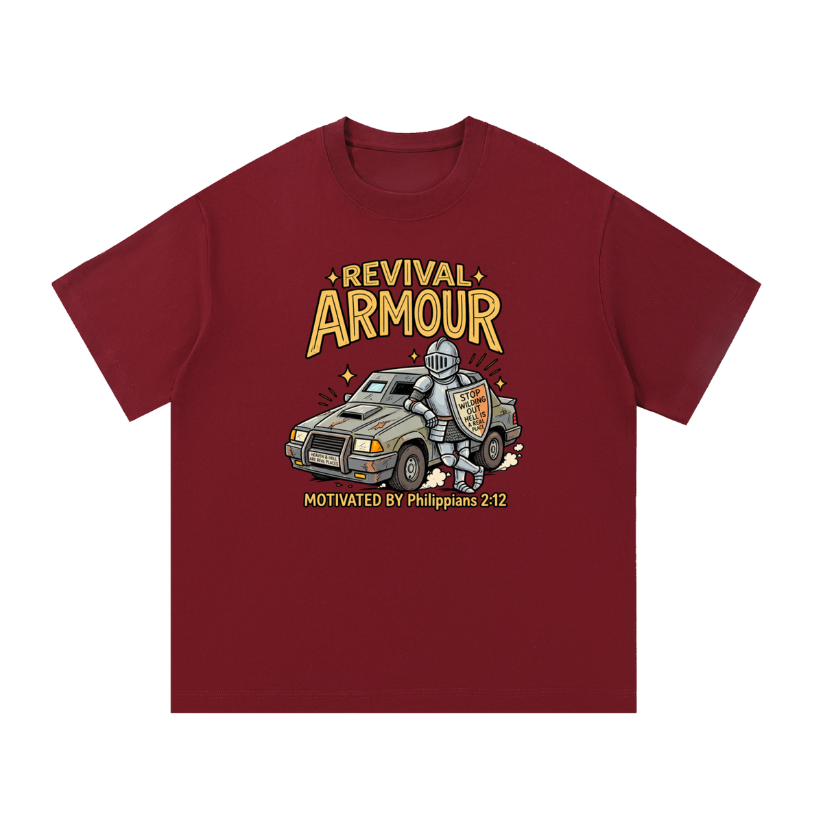 REVIVAL ARMOUR HEAVEN & HELL ARE REAL PLACES STOP WILDING OUT HELL IS A REAL PLACE MOTIVATED BY Philippians 2:12 T-Shirt