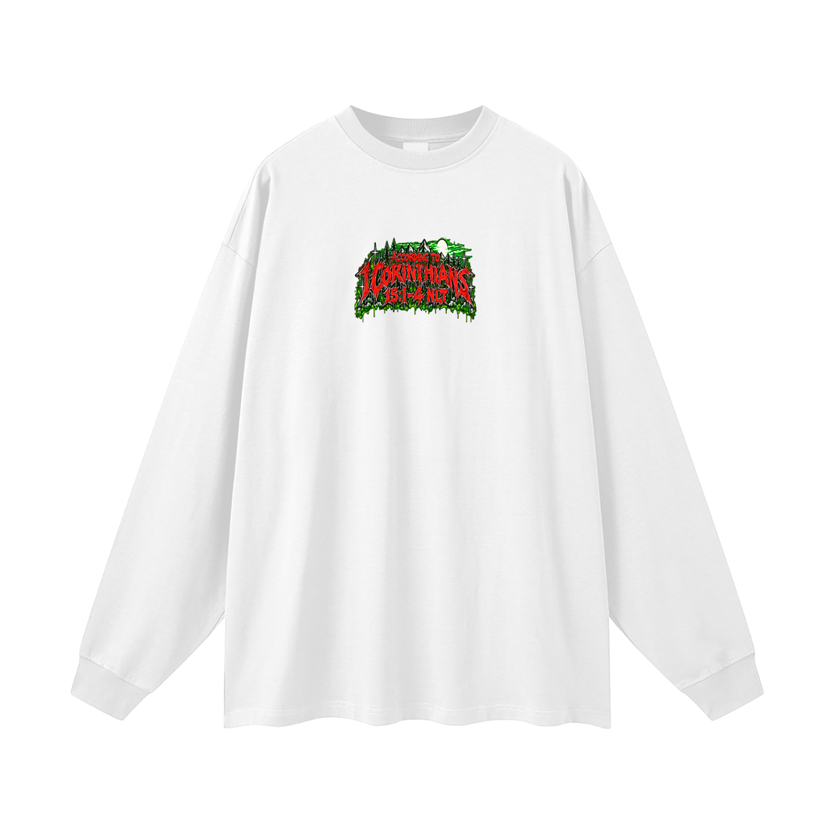 ACCORDING TO 1 CORINTHIANS 15:1-4 NLT THE GOOD NEWS IS JESUS CHRIST DIED FOR OUR SINS HEAVEN AND HELL ARE PLACES Long Sleeve T-Shirt