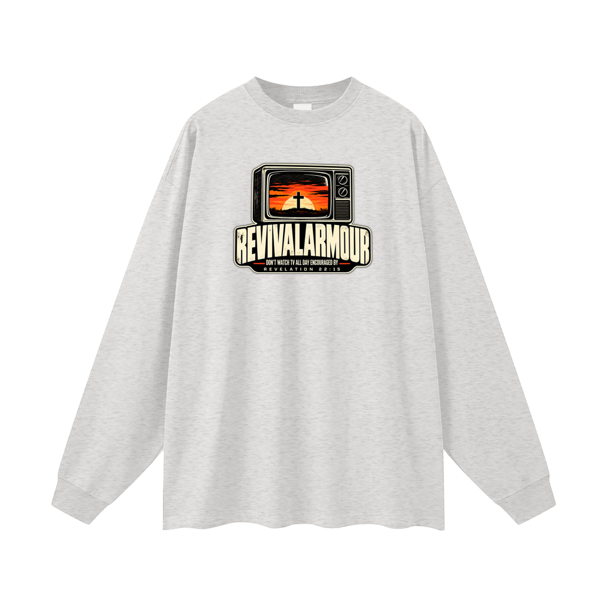 REVIVAL ARMOUR DON'T WATCH ALL DAY ENCOURAGED BY REVELATION 22:15 Long Sleeve T-Shirt