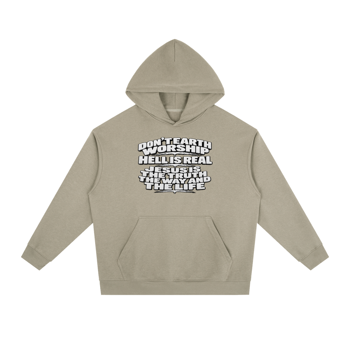 Don't Earth worship hell is real Jesus is the way the truth and the life Hoodie