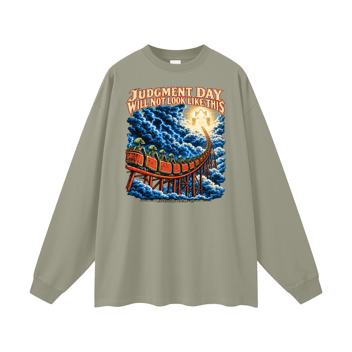 JUDGMENT DAY WILL NOT LOOK LIKE THIS Long Sleeve T-Shirt