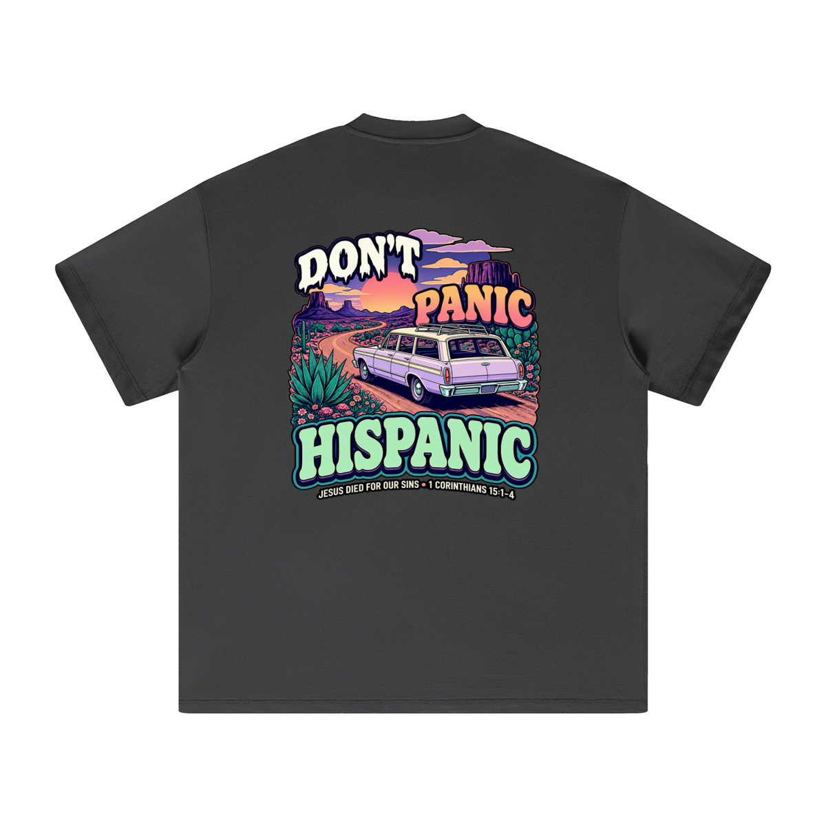 DON'T PANIC HISPANIC JESUS DIED FOR OUR SINS . 1 CORTHIANS 15:1-4 T-Shirt
