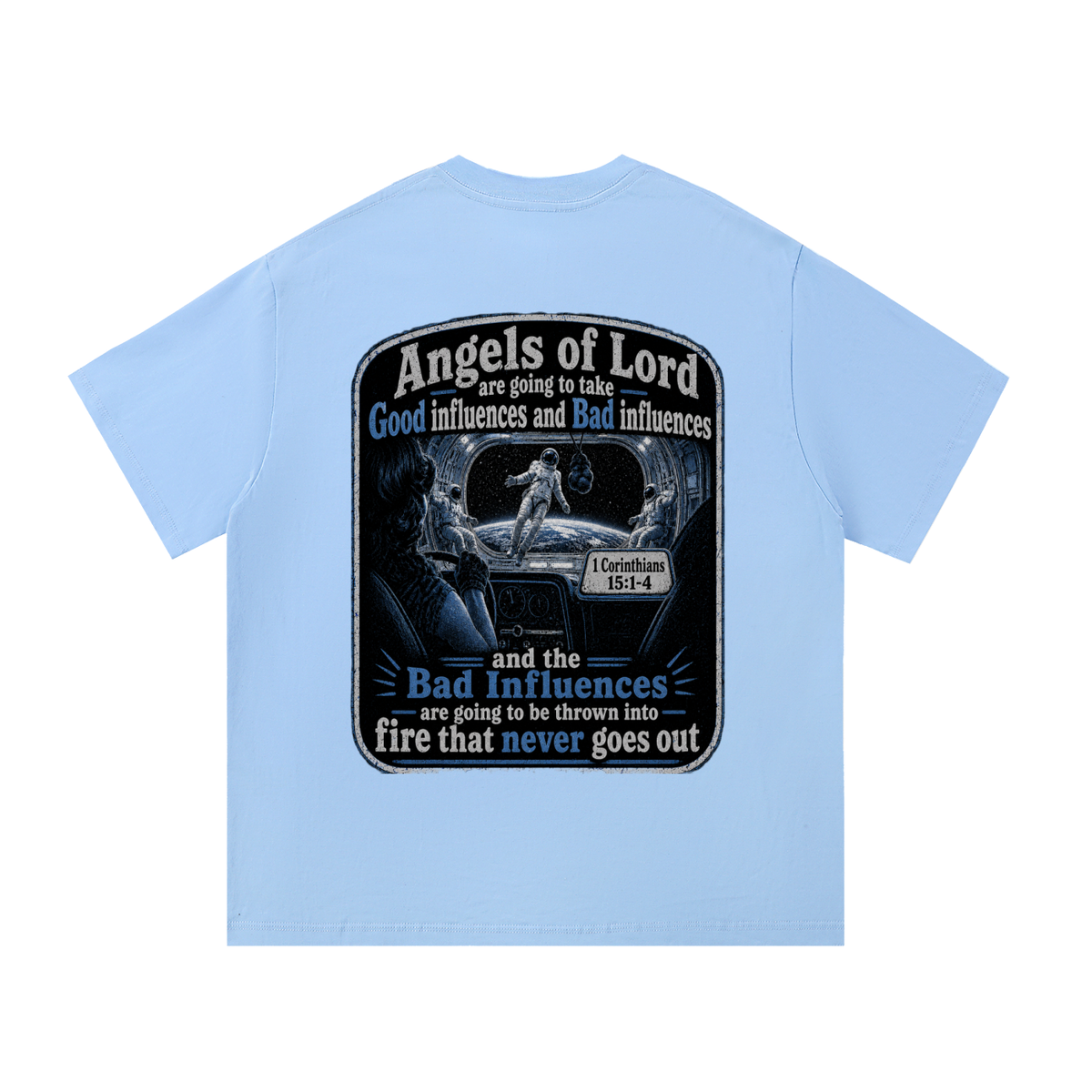 Angles of the Lord are going to take good influences and bad influences and the bad influences will be thrown into fire that never goes out T-Shirt