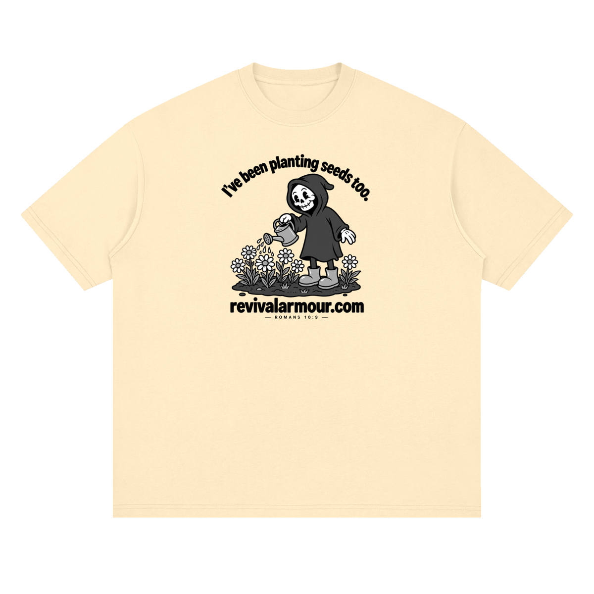 I've been planting seeds too. revivalrarmour.com ROMANS 10:9 T-Shirt