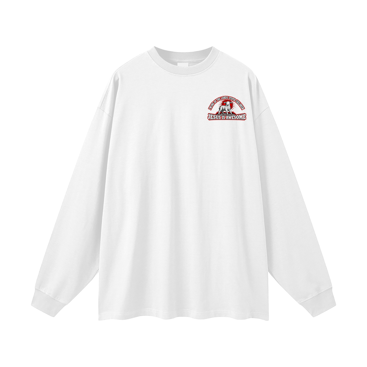 I'M ONE OF THE LORD'S STUPID CHILDREN INSPIRED BY Jeremiah 4:22 JESUS IS AWESOME Long Sleeve T-Shirt