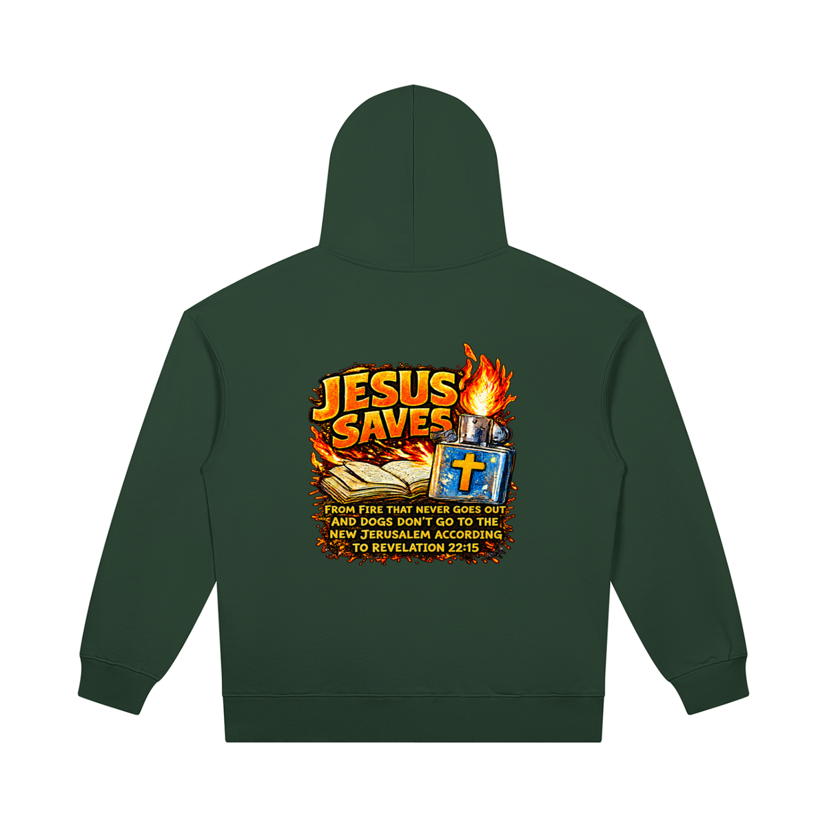 JESUS SAVES FROM IRE THAT GOES OUT AND DOGS DON'T GO TO THE NEW JERUSALEM ACCORDING TO REVELATION 22:15 Hoodie