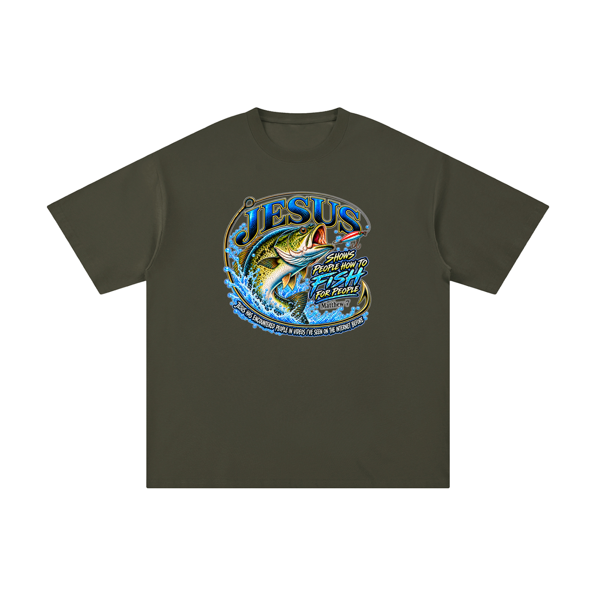 JESUS SHOWS PEOPLE HOW TO FISH FOR PEOPLE _ Matthew 7 T-Shirt