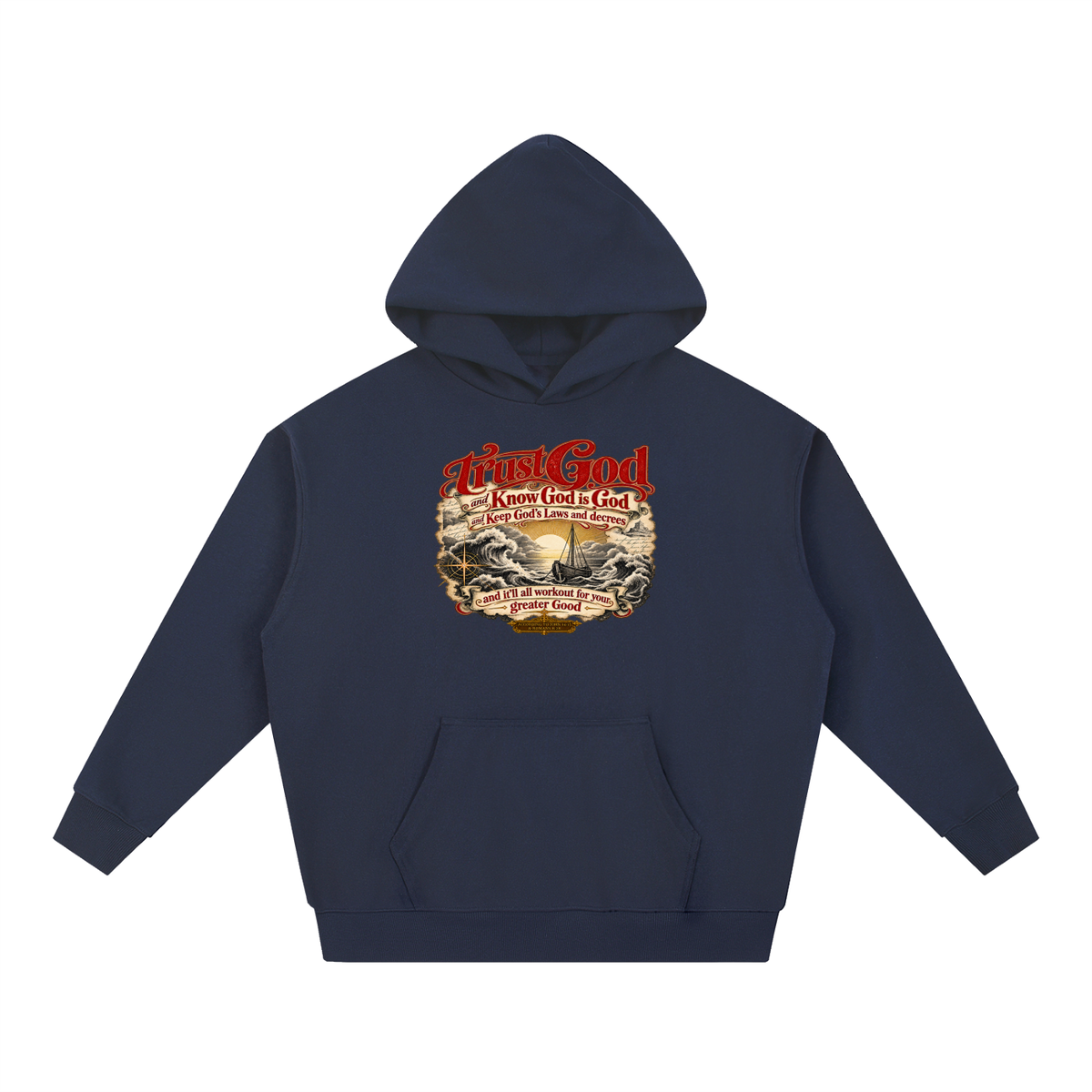 Trust God and Know God is God and Keep God's Laws and decrees and it'll all workout for your greater Good ACCORDING TO JOHN 14:15 & ROMANS 8:28 Hoodie
