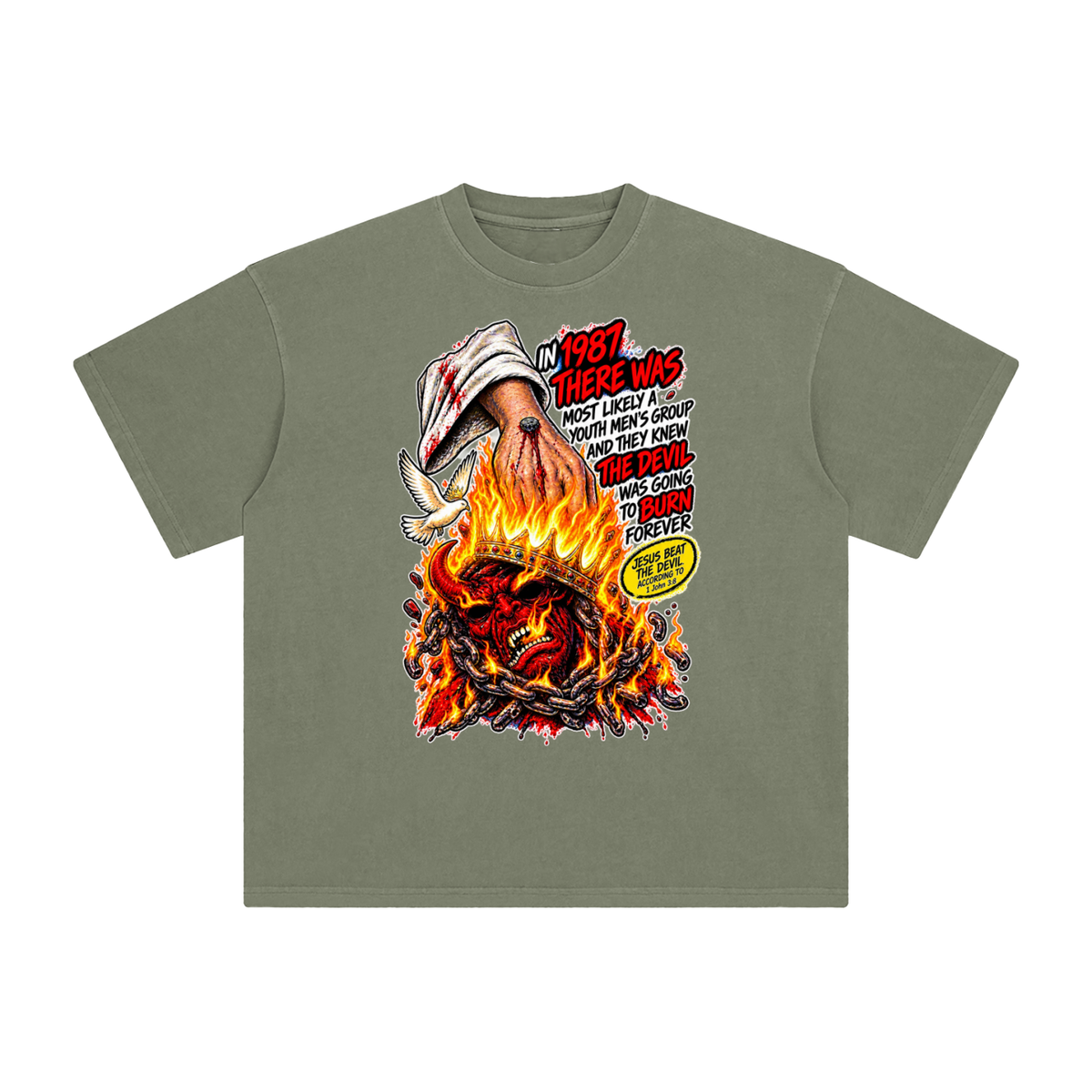 IN 1987 THERE WAS MOST LIKELY A YOUTH MEN'S GROUP AND THEY KNEW THE DEVIL WAS GOING TO BURN FOREVER (JESUS BEAT THE DEVIL ACCORDING TO 1 John 3:8) T-Shirt