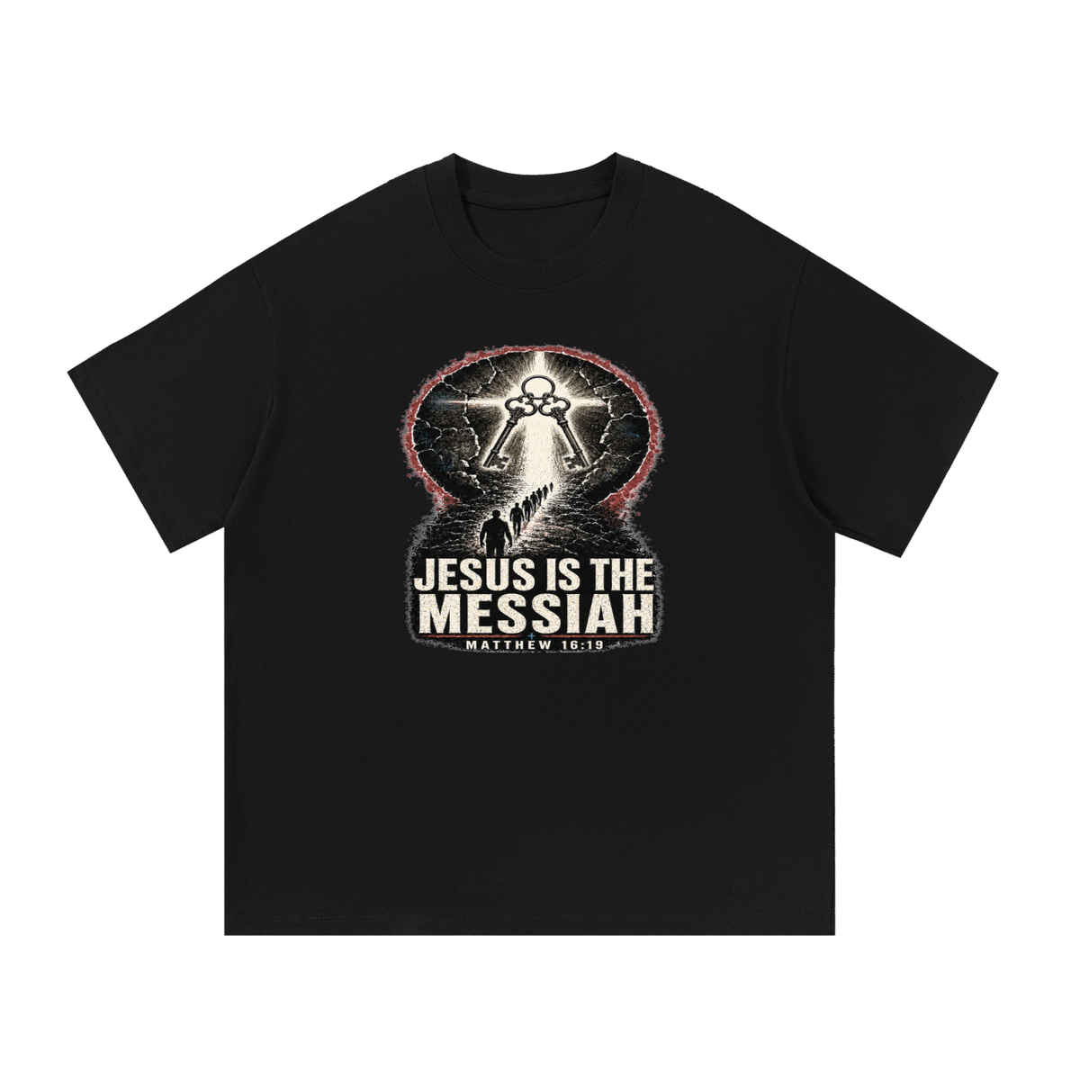 JESUS IS THE MESSIAH + MATTHEW 16:19 T-Shirt