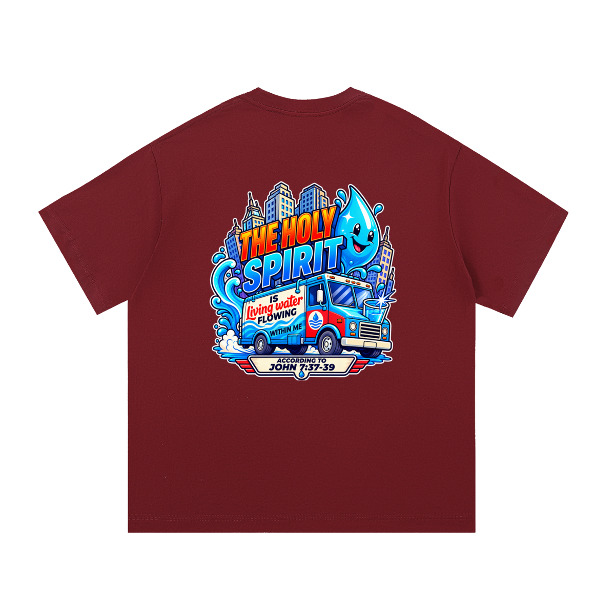THE HOLY SPIRIT IS LIVING WATER FLOWING WITHIN ME ACCORDING TO JOHN 7:37-39 T-Shirt