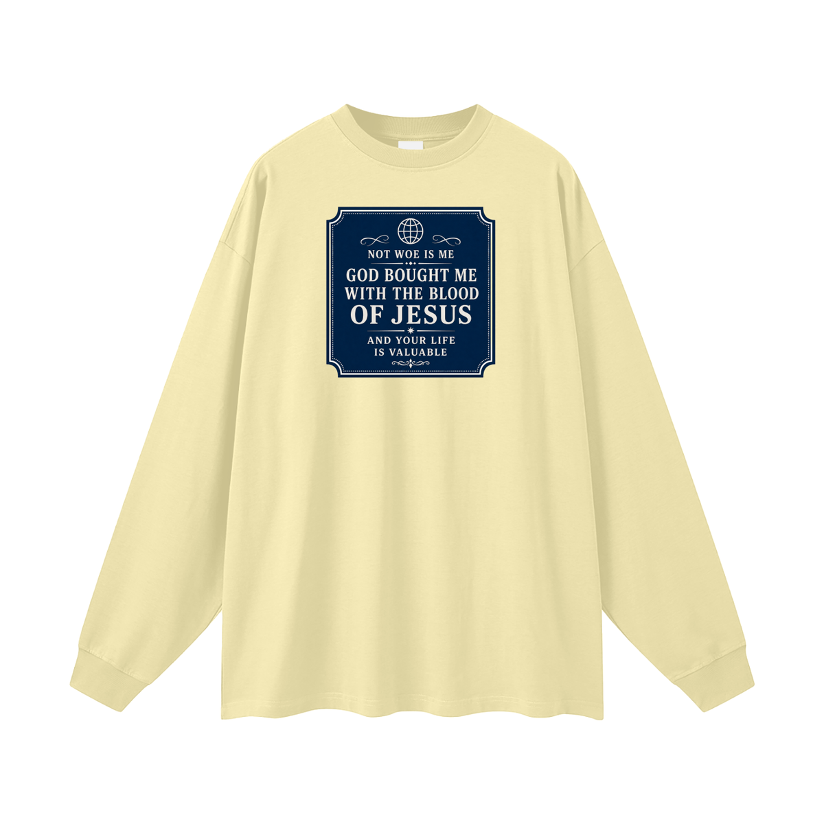 Not woe is me Long Sleeve T-Shirt