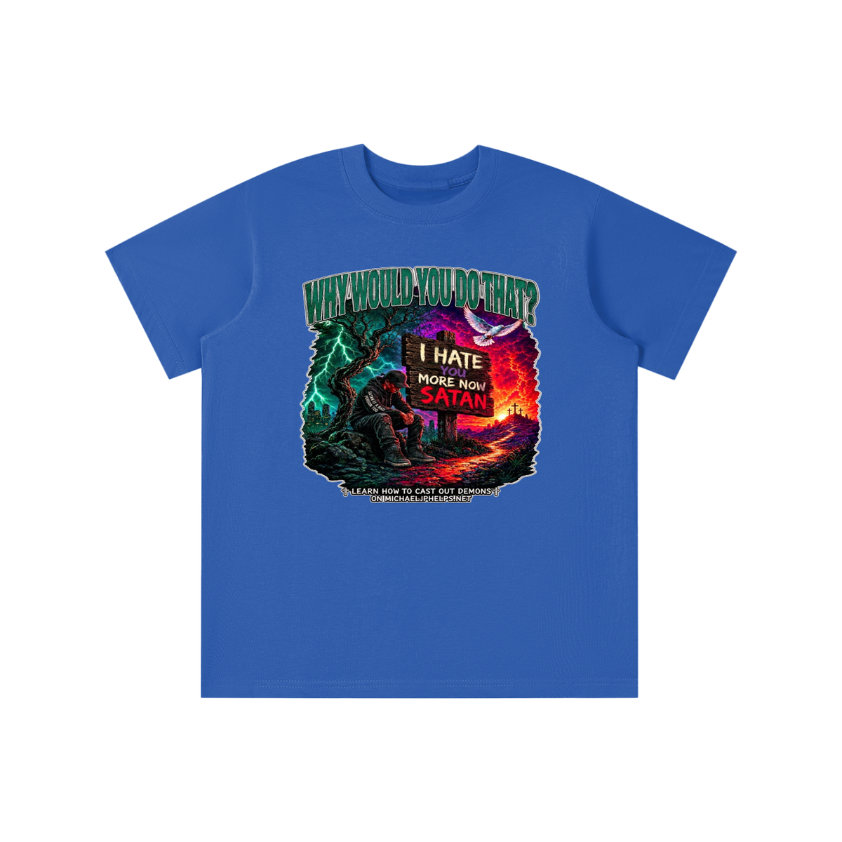 WHY WOULD YOU DO THAT? youth T-shirt