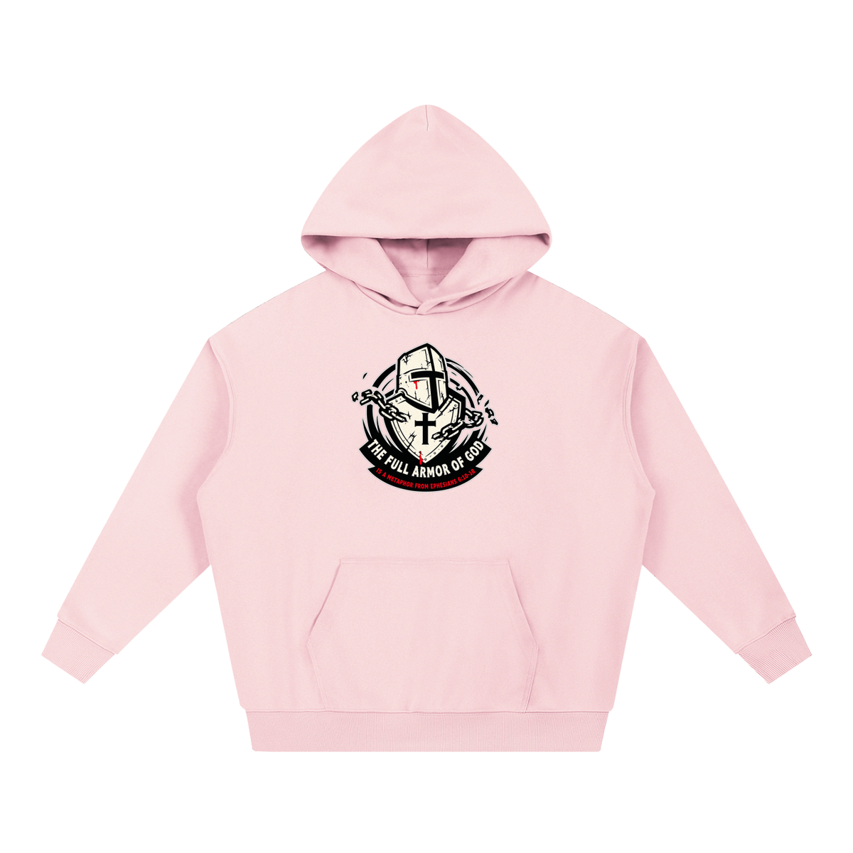 THE FULL ARMOR OF GOD IS A METAPHOR FROM EPHESIANS 6:10-18 Hoodie