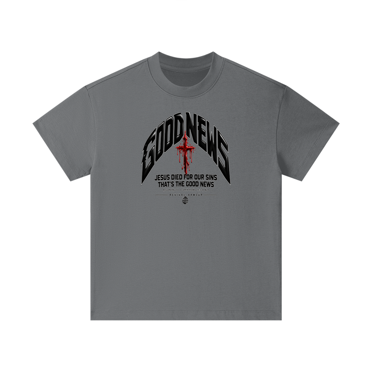 GOOD NEWS JESUS DIED FOR OUR SINS THAT'S THE GOOD NEWS ACCORDING TO 1 CORTHIANS 15:1-4 NLT REVIVAL ARMOUR Kids T-Shirt