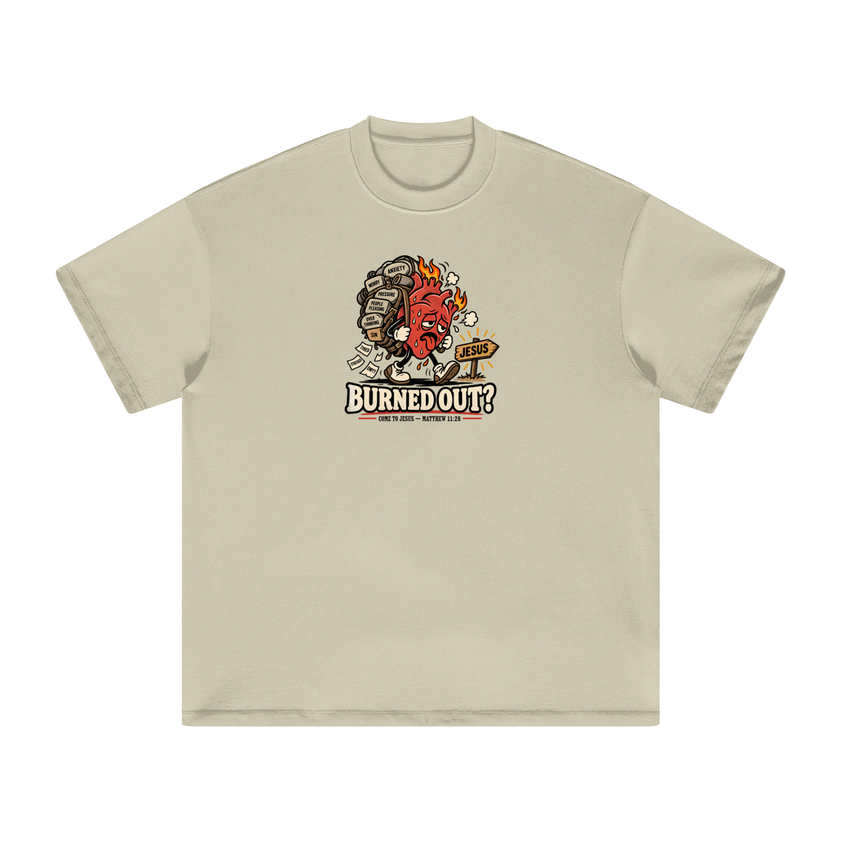 BURNED OUT? COME TO JESUS - MATTHEW 11:28 T-Shirt