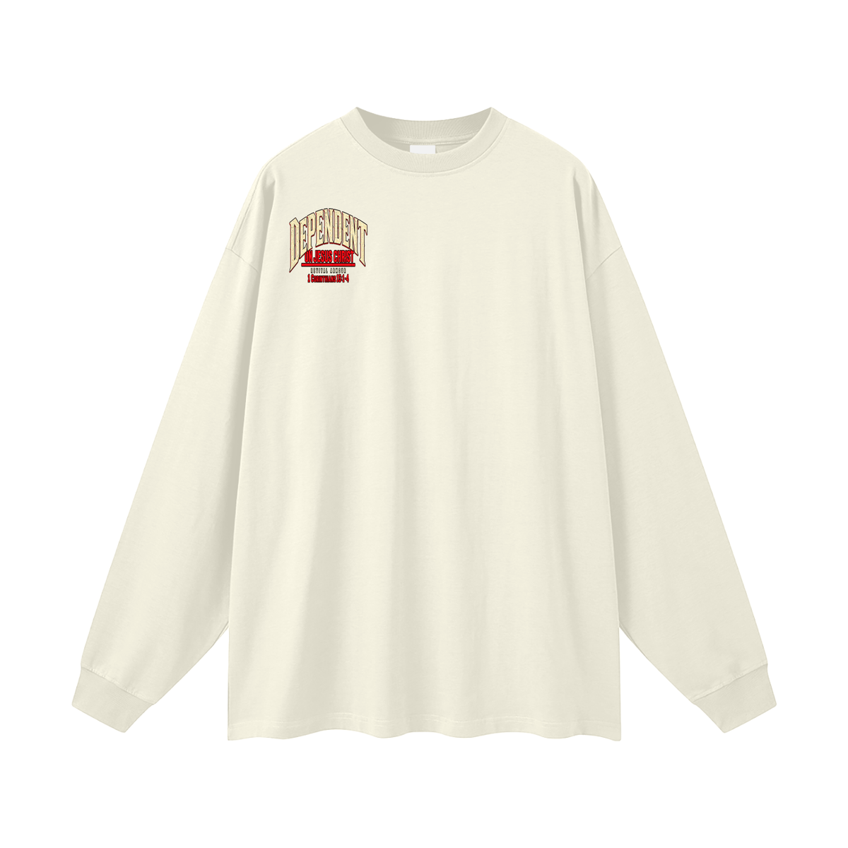 DEPENDENT ON JESUS CHRIST Long Sleeve T-Shirt