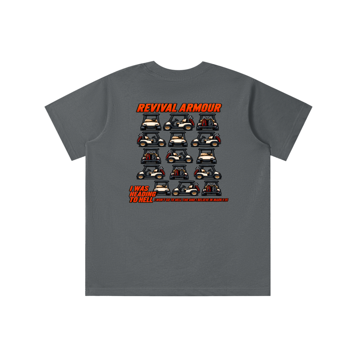 I WAS HEADING TO I WON'T GO TO HELL THO AND I BELIEVE IN MARK 1:15 youth T-shirt