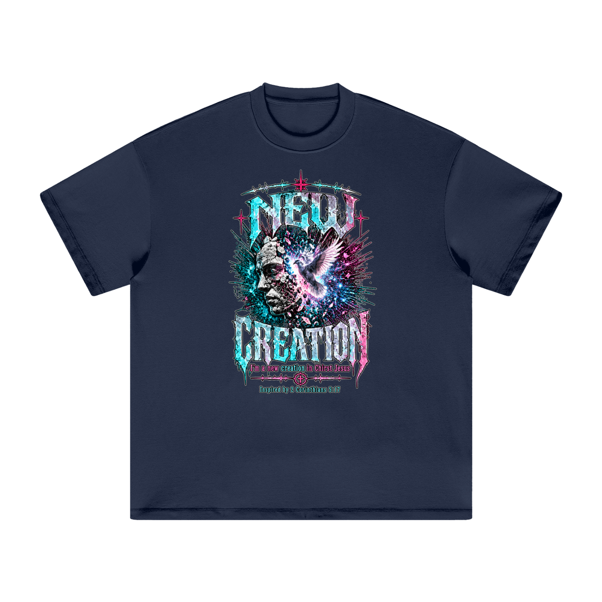 NEW CREATION I'm a new creation in Chirst Jesus Inspired by 2 Corinthians 5:17 T-Shirt
