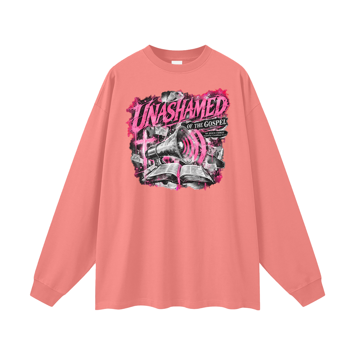 UNASHAMED OF THE GOSPEL OF JESUS CHIRST Inspired by 1 Corinthians 15:1-4 Long Sleeve T-Shirt