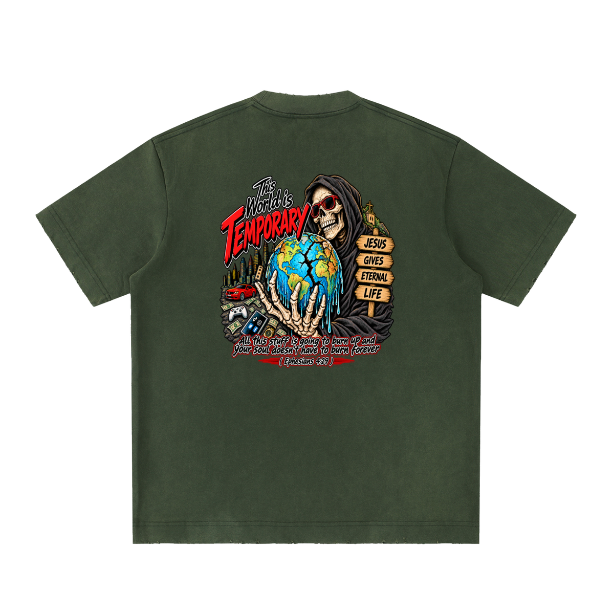 This world is temporary Jesus gives eternal life all this stuff is going to burn up and your doesn't have to burn forever ( Ephesians 4:29 ) T-Shirt