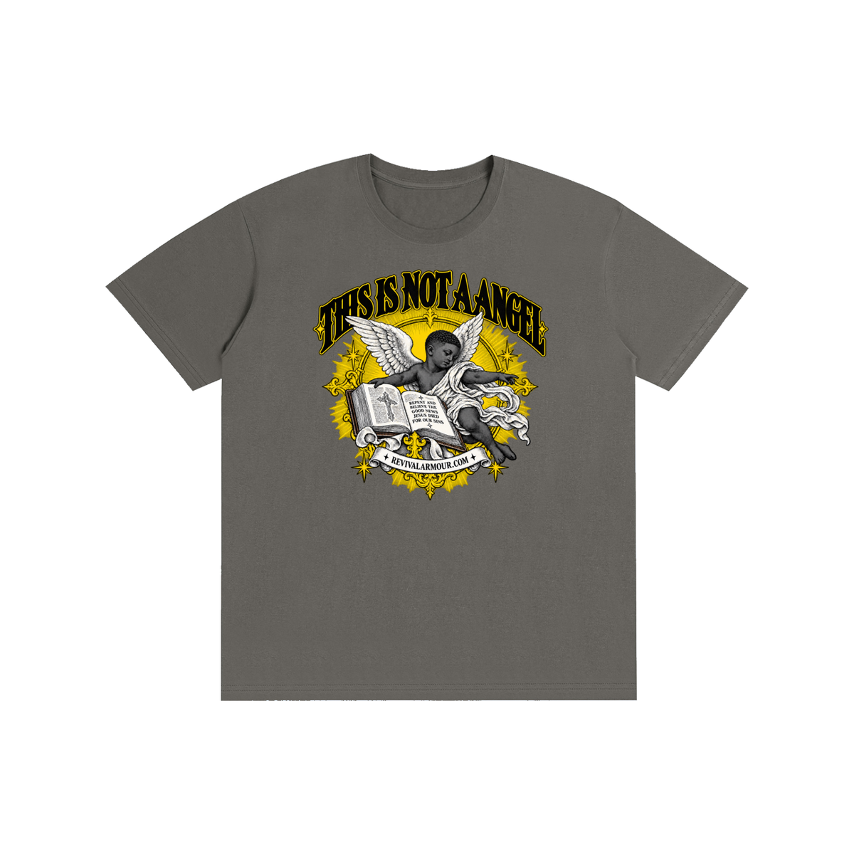 THIS IS NOT A ANGEL REPENT AND BELIEVE THE GOOD NEWS JESUS DIED FOR OUR SIN REVIVALARMOUR.COM T-Shirt
